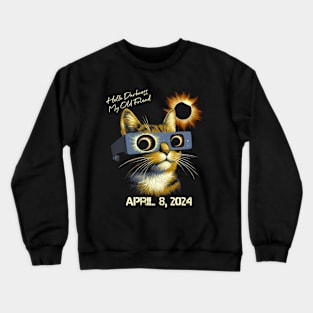 Hello Darkness My Old Friend Solar Eclipse April 08 2024 Crewneck Sweatshirt